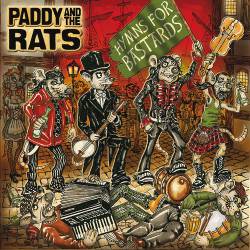 Paddy And The Rats : Hymns for Bastards